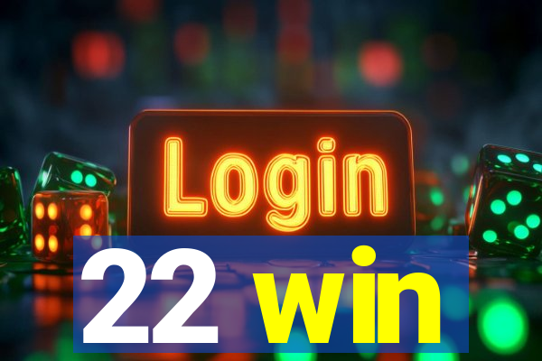 22 win